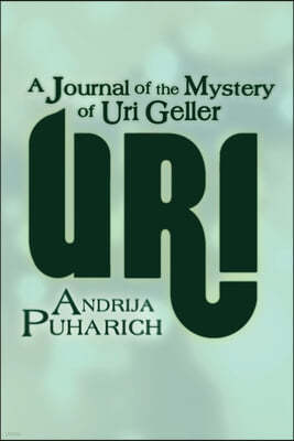 Uri: A Journal of the Mystery of Uri Geller