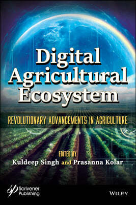 Digital Agricultural Ecosystem: Revolutionary Advancements in Agriculture