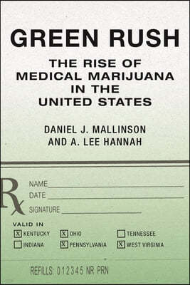 Green Rush: The Rise of Medical Marijuana in the United States