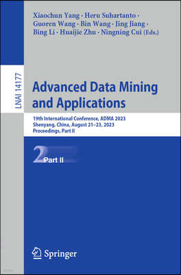 Advanced Data Mining and Applications: 19th International Conference, Adma 2023, Shenyang, China, August 21-23, 2023, Proceedings, Part II