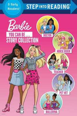 Step Into Reading 5 Early Readers : Barbie : You Can Be ... Story Collection