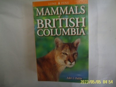 Eder. Pattie / Lone Pine ... 외국판 / MAMMALS of BRITISH COLUMBIA -사진.상세란참조