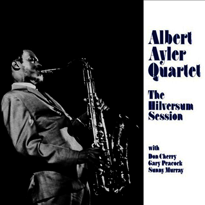 Albert Ayler — The Hilversum Session 앨범 커버
