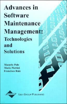 Advances in Software Maintenance Management: Technologies and Solutions
