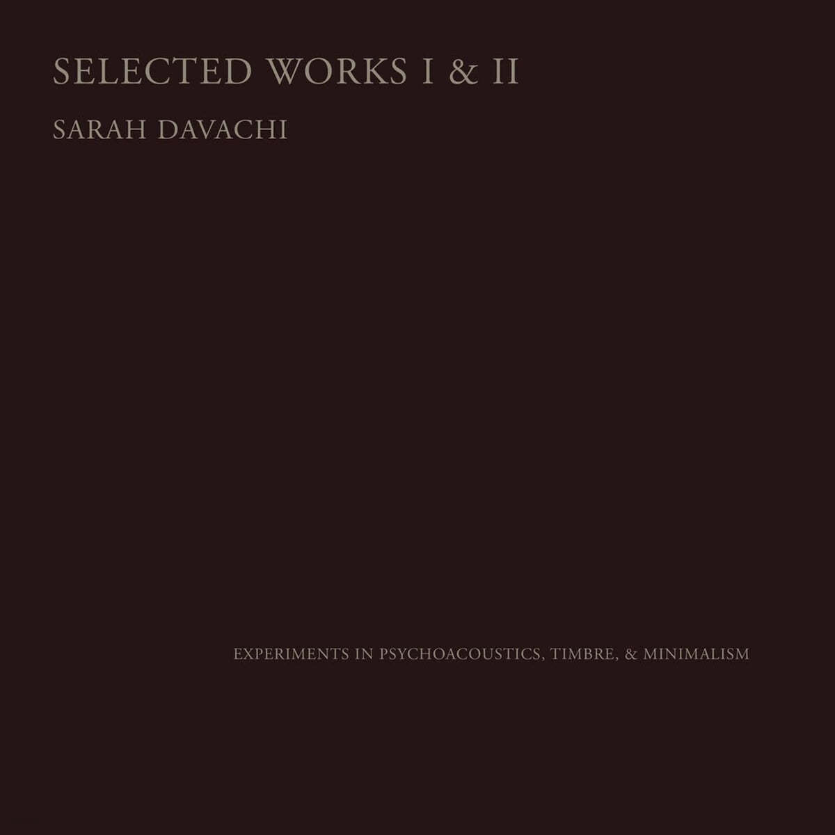 Sarah Davachi (사라 다바치) - Selected Works I &amp; II