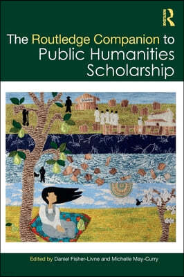 Routledge Companion to Public Humanities Scholarship