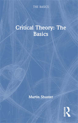 Critical Theory: The Basics