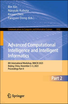 Advanced Computational Intelligence and Intelligent Informatics: 8th International Workshop, Iwaciii 2023, Beijing, China, November 3-5, 2023, Proceed