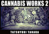 Cannabis Works 2 Tatsuyuki Tanaka Art Book