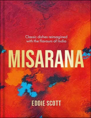 Misarana: Classic Dishes Reimagined with the Flavours of India