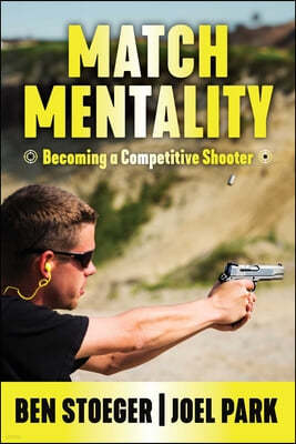 Match Mentality: Becoming a Competitive Shooter