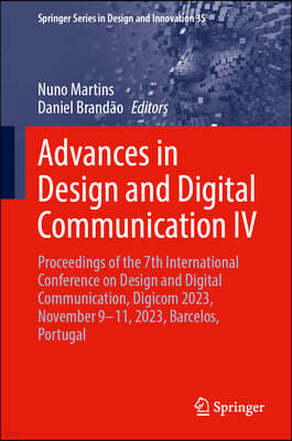 Advances in Design and Digital Communication IV: Proceedings of the 7th International Conference on Design and Digital Communication, Digicom 2023, No