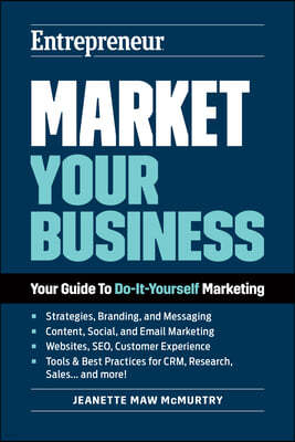 Market Your Business: Your Guide to Do-It-Yourself Marketing