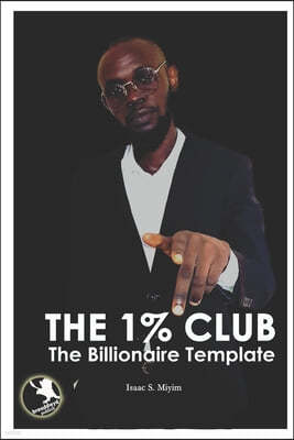 The One Percent Club: The Billionaire Template