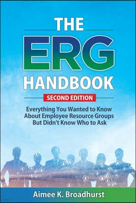 The ERG Handbook: Everything You Wanted to Know About ERGs but Didn't Know Who to Ask