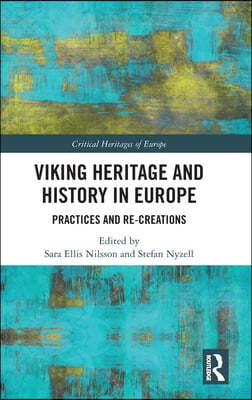 Viking Heritage and History in Europe: Practices and Re-creations