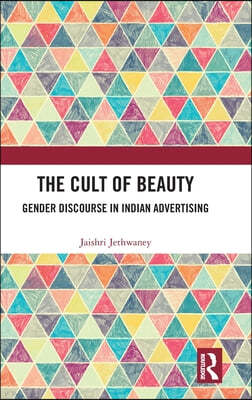 The Cult of Beauty: Gender Discourse in Indian Advertising