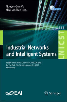 Industrial Networks and Intelligent Systems: 9th Eai International Conference, Iniscom 2023, Ho Chi Minh City, Vietnam, August 2-3, 2023, Proceedings