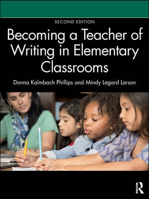 Becoming a Teacher of Writing in Elementary Classrooms