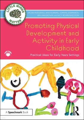 Promoting Physical Development and Activity in Early Childhood