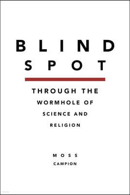 Blindspot: Through the Wormhole of Science and Religion