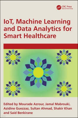 IoT, Machine Learning and Data Analytics for Smart Healthcare
