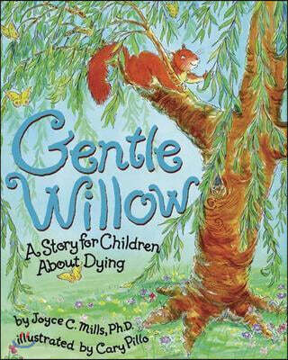 Gentle Willow: A Story for Children about Dying