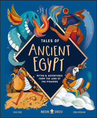 Tales of Ancient Egypt: Myths & Adventures from the Land of the Pyramids