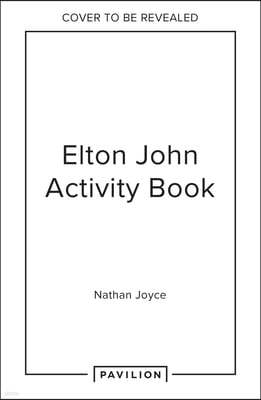 The Elton John Activity Book: An Unofficial Celebration of the Rocket Man