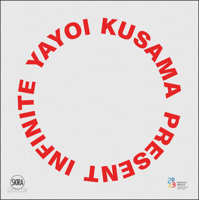 Yayoi Kusama: Present Infinite