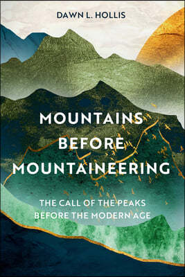 The Mountains before Mountaineering