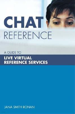 Chat Reference: A Guide to Live Virtual Reference Services
