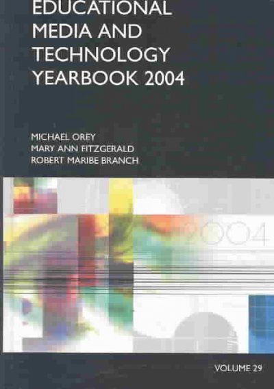 Educational Media and Technology Yearbook 2004: Volume 29