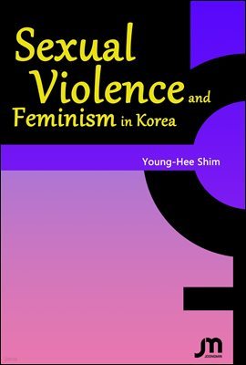 Sexual Violence and Feminism in Korea