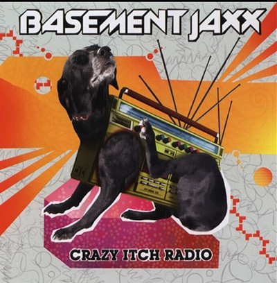 베이스먼트 잭스 (Basement Jaxx) - Crazy Itch Radio