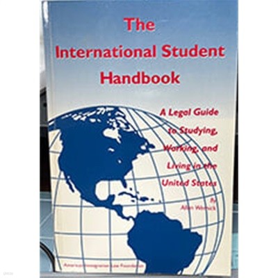 The International Student Handbook: A Legal Guide to Studying, Working, and Living in the United States