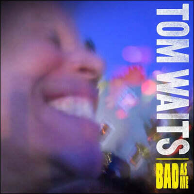 Tom Waits — Bad As Me 앨범 커버