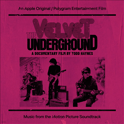 O.S.T. — Velvet Underground: A Documentary Film By Todd Haynes (벨벳 언더그라운드: 다큐멘터리) (Soundtrack) 앨범 커버