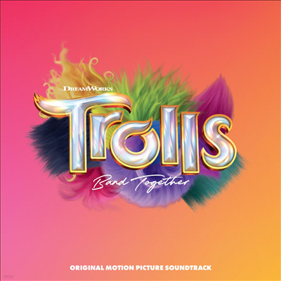 O.S.T. — Trolls Band Together (트롤: 밴드 투게더) (Soundtrack) 앨범 커버