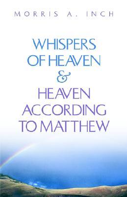 Whispers of Heaven & Heaven According to Matthew