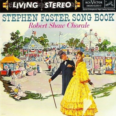 Stephen Foster Song Book (스테판 포스터 가곡집) - 로버트 쇼 합창단 (Robert Shaw Chorale)(US발매)