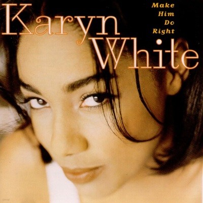 캐린 화이트 (Karyn White) - Make Him Do Right