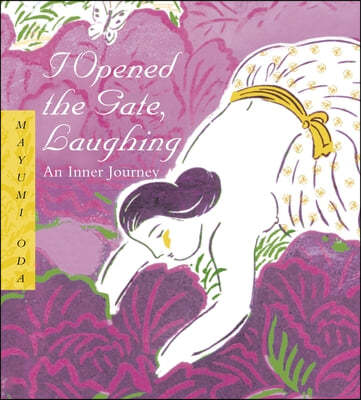 I Opened the Gate Laughing - 20th Anniversary Edition: An Inner Journey