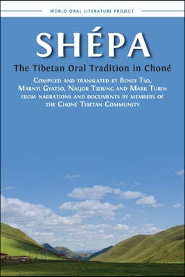Shepa: The Tibetan Oral Tradition in Chone