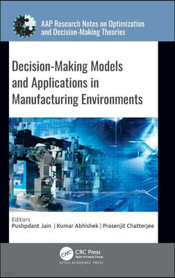 Decision-Making Models and Applications in Manufacturing Environments