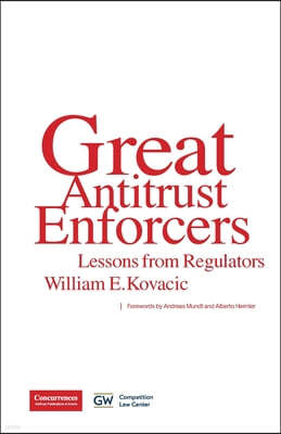 Great Antitrust Enforcers: Lessons from Regulators