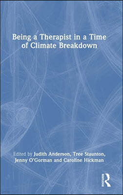 Being a Therapist in a Time of Climate Breakdown