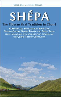 Shepa: The Tibetan Oral Tradition in Chone