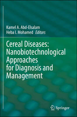 Cereal Diseases: Nanobiotechnological Approaches for Diagnosis and Management