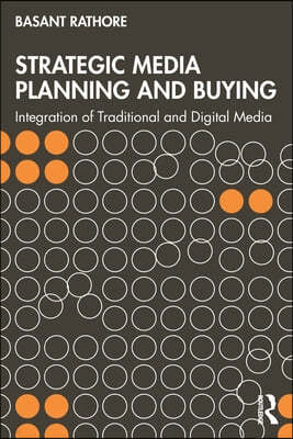 Strategic Media Planning and Buying: Integration of Traditional and Digital Media